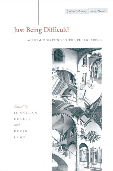 Just Being Difficult?: Academic Writing in the Public Arena / Edition 1