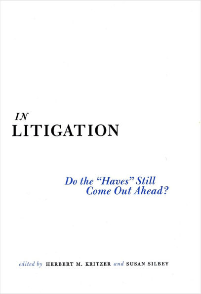 In Litigation: Do the "Haves" Still Come Out Ahead? / Edition 1