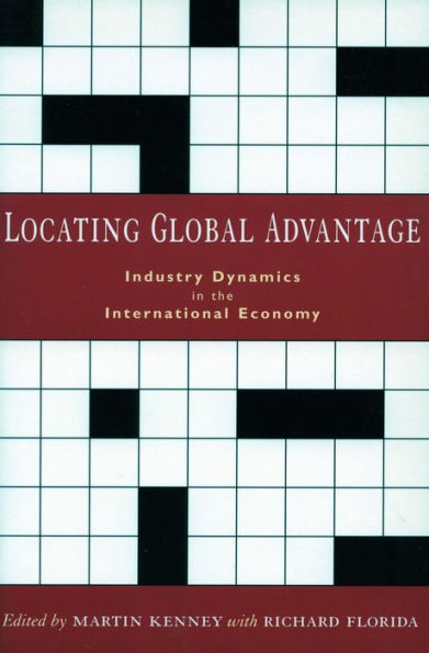 Locating Global Advantage: Industry Dynamics the International Economy