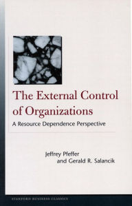 Title: The External Control of Organizations: A Resource Dependence Perspective / Edition 1, Author: Jeffrey Pfeffer