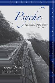 Title: Psyche: Inventions of the Other, Volume I / Edition 1, Author: Jacques Derrida