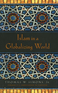 Title: Islam in a Globalizing World, Author: Thomas W. Simons Jr.