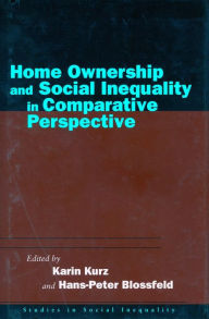 Title: Home Ownership and Social Inequality in Comparative Perspective, Author: Karin Kurz