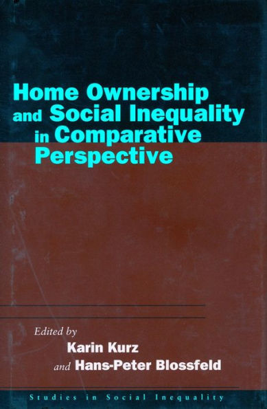 Home Ownership and Social Inequality in Comparative Perspective