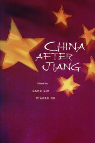 Title: China after Jiang / Edition 1, Author: Gang Lin