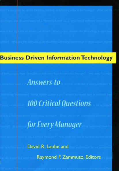 Business Driven Information Technology: Answers to 100 Critical Questions for Every Manager / Edition 1