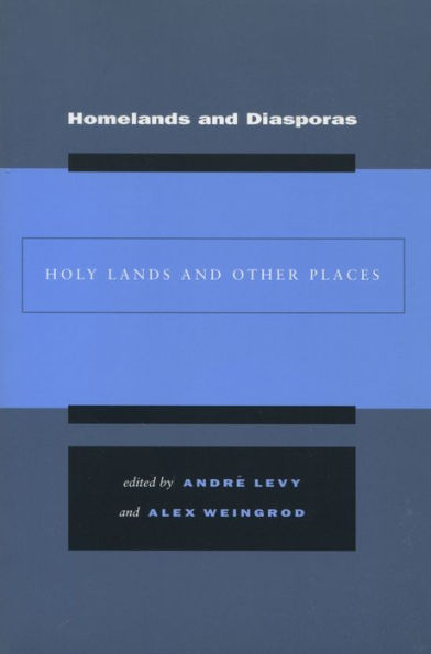 Homelands and Diasporas: Holy Lands and Other Places