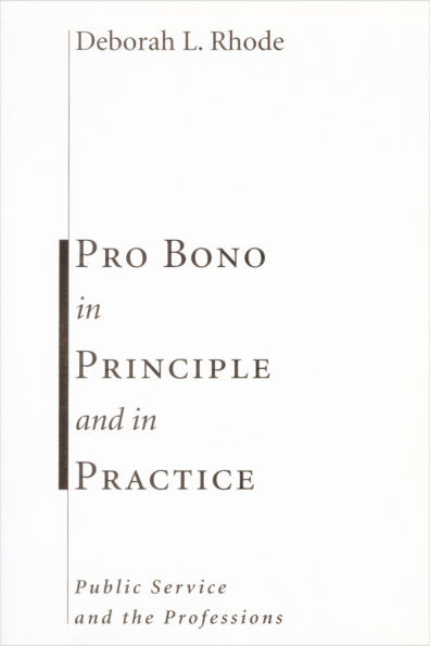 Pro Bono Principle and Practice: Public Service the Professions