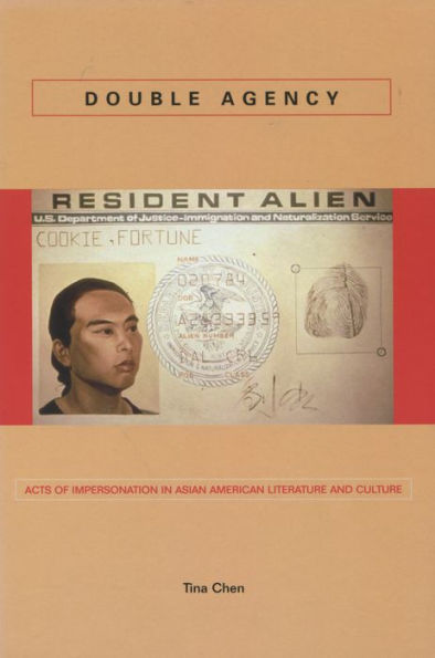 Double Agency: Acts of Impersonation Asian American Literature and Culture