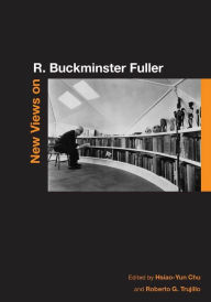 Title: New Views on R. Buckminster Fuller, Author: Hsiao-Yun Chu