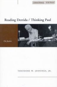 Title: Reading Derrida / Thinking Paul: On Justice, Author: Theodore W. Jennings Jr.