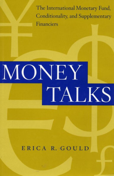 Money Talks: The International Monetary Fund, Conditionality and Supplementary Financiers