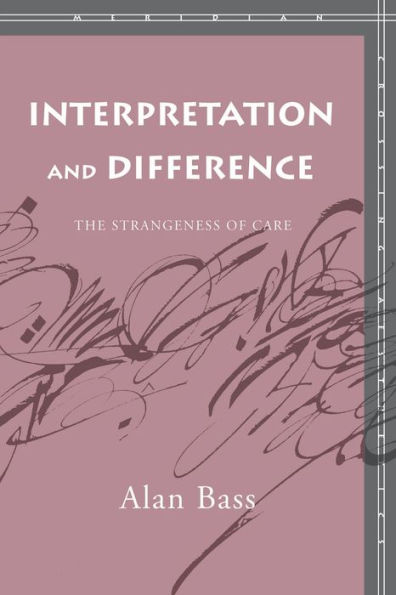 Interpretation and Difference: The Strangeness of Care / Edition 1