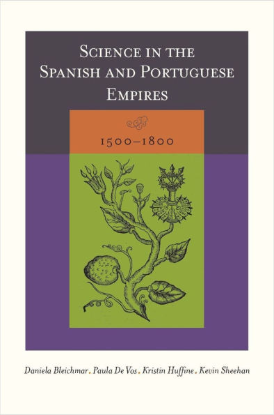 Science the Spanish and Portuguese Empires, 1500-1800