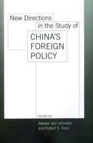 Title: New Directions in the Study of China's Foreign Policy / Edition 1, Author: Alastair Iain Johnston