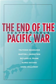 Title: The End of the Pacific War: Reappraisals, Author: Tsuyoshi Hasegawa
