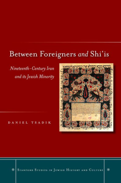 Between Foreigners and Shi'is: Nineteenth-Century Iran and its Jewish Minority