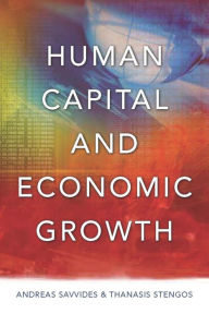 Title: Human Capital and Economic Growth / Edition 1, Author: Andreas Savvides