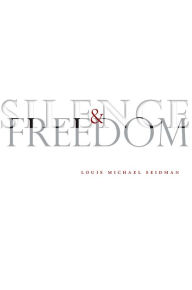 Title: Silence and Freedom, Author: Louis Michael Seidman