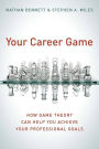 Your Career Game: How Game Theory Can Help You Achieve Your Professional Goals