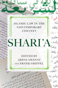 Title: Shari'a: Islamic Law in the Contemporary Context / Edition 1, Author: Abbas Amanat