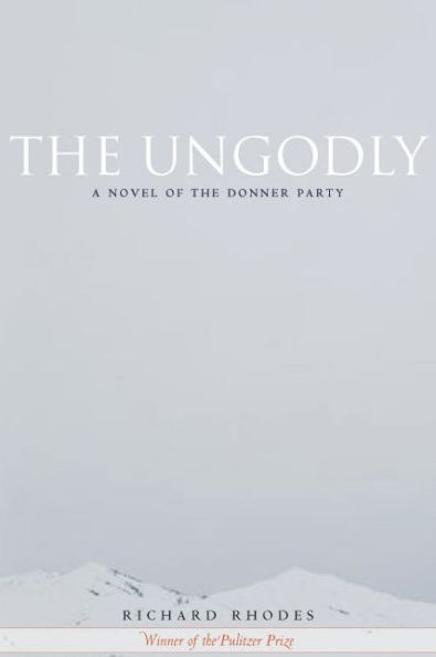 The Ungodly: A Novel of the Donner Party