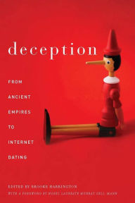 Title: Deception: From Ancient Empires to Internet Dating / Edition 1, Author: Brooke Harrington