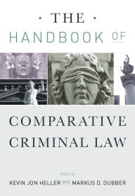 Title: The Handbook of Comparative Criminal Law, Author: Kevin Jon Heller