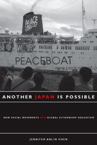 Title: Another Japan Is Possible: New Social Movements and Global Citizenship Education / Edition 1, Author: Jennifer Chan