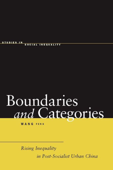 Boundaries and Categories: Rising Inequality in Post-Socialist Urban China