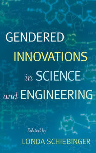 Title: Gendered Innovations in Science and Engineering, Author: Londa Schiebinger