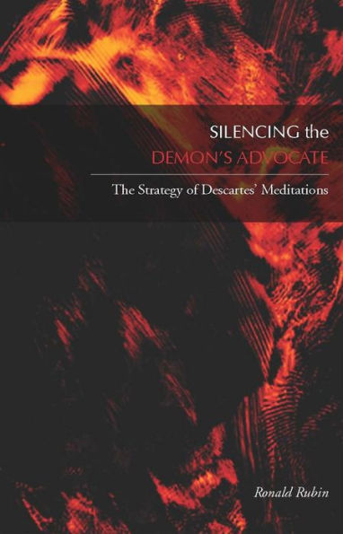 Silencing the Demon's Advocate: The Strategy of Descartes' Meditations