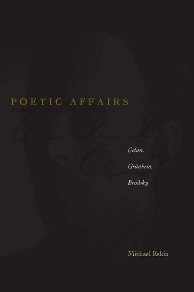 Poetic Affairs: Celan, Grünbein, Brodsky