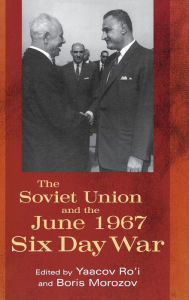 Title: The Soviet Union and the June 1967 Six Day War, Author: Yaacov Ro'i