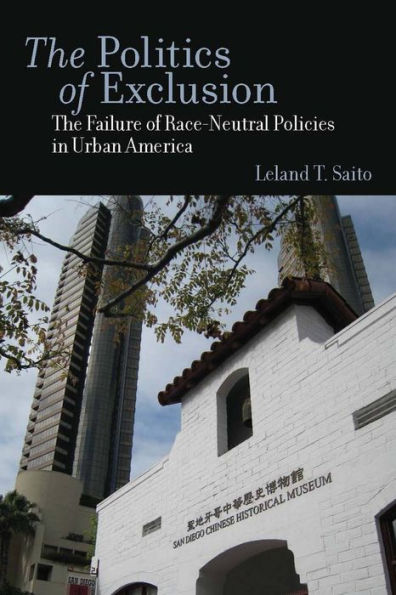 The Politics of Exclusion: The Failure of Race-Neutral Policies in Urban America