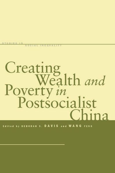 Creating Wealth and Poverty Postsocialist China