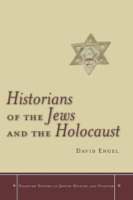 Title: Historians of the Jews and the Holocaust / Edition 1, Author: David Engel