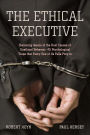 The Ethical Executive: Becoming Aware of the Root Causes of Unethical Behavior: 45 Psychological Traps that Every One of Us Falls Prey To / Edition 1