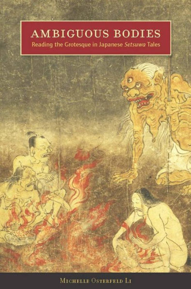 Ambiguous Bodies: Reading the Grotesque in Japanese Setsuwa Tales