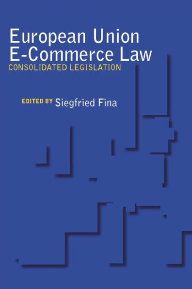 European Union E-Commerce Law: Consolidated Legislation