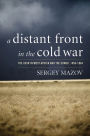 A Distant Front in the Cold War: The USSR in West Africa and the Congo, 1956-1964 / Edition 1