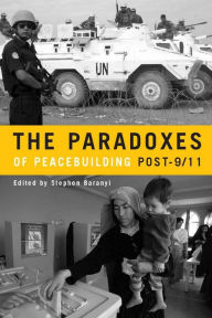 Title: The Paradoxes of Peacebuilding Post-9/11, Author: Stephen Baranyi