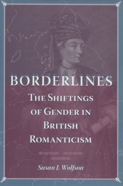 Borderlines: The Shiftings of Gender in British Romanticism / Edition 1