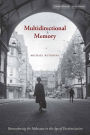 Multidirectional Memory: Remembering the Holocaust in the Age of Decolonization / Edition 1