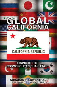 Title: Global California: Rising to the Cosmopolitan Challenge, Author: Abraham  F. Lowenthal