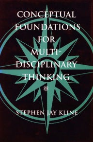 Title: Conceptual Foundations for Multidisciplinary Thinking, Author: Stephen  Jay Kline