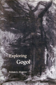 Title: Exploring Gogol, Author: Robert  A. Maguire