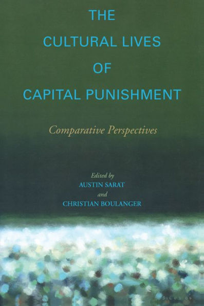 The Cultural Lives of Capital Punishment: Comparative Perspectives