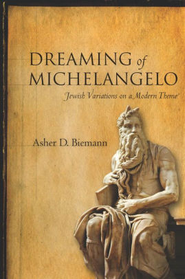Dreaming Of Michelangelo Jewish Variations On A Modern Theme By