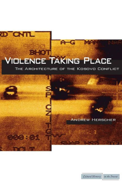 Violence Taking Place: the Architecture of Kosovo Conflict